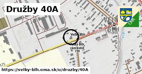 Družby 40A, Veľký Blh