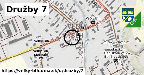 Družby 7, Veľký Blh