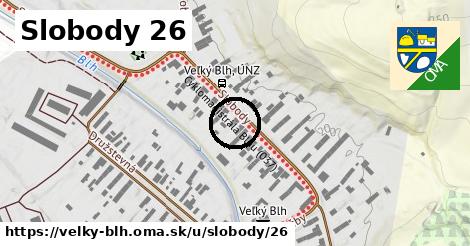 Slobody 26, Veľký Blh