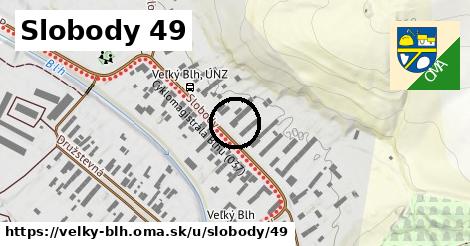 Slobody 49, Veľký Blh