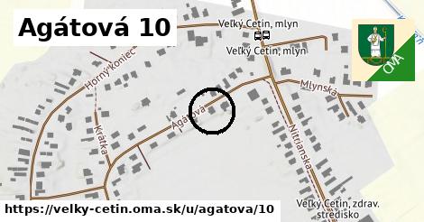 Agátová 10, Veľký Cetín