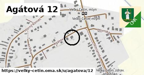 Agátová 12, Veľký Cetín