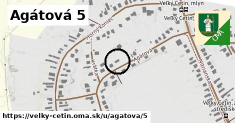 Agátová 5, Veľký Cetín