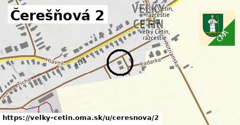 Čerešňová 2, Veľký Cetín