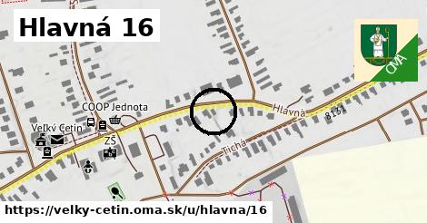 Hlavná 16, Veľký Cetín