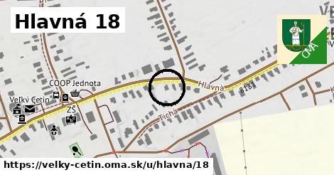 Hlavná 18, Veľký Cetín