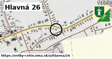 Hlavná 26, Veľký Cetín