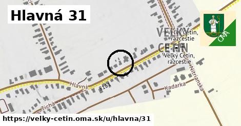 Hlavná 31, Veľký Cetín