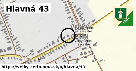 Hlavná 43, Veľký Cetín