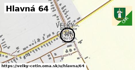 Hlavná 64, Veľký Cetín