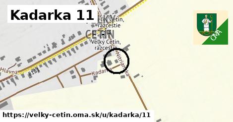 Kadarka 11, Veľký Cetín