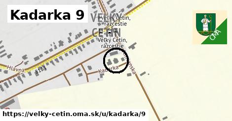 Kadarka 9, Veľký Cetín