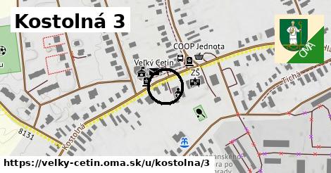 Kostolná 3, Veľký Cetín