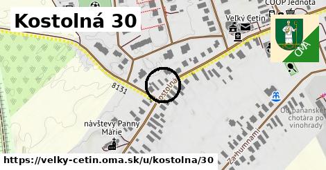 Kostolná 30, Veľký Cetín