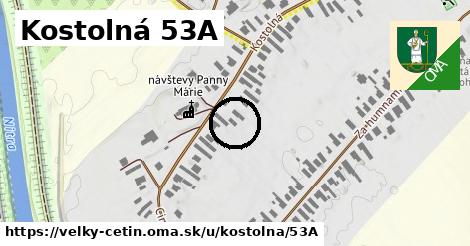 Kostolná 53A, Veľký Cetín