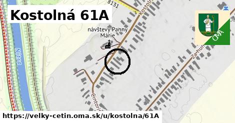 Kostolná 61A, Veľký Cetín