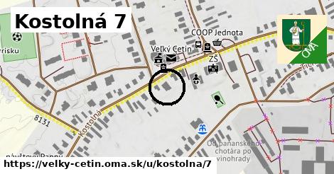 Kostolná 7, Veľký Cetín