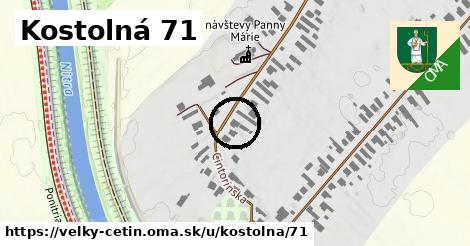 Kostolná 71, Veľký Cetín