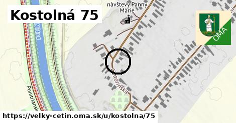 Kostolná 75, Veľký Cetín