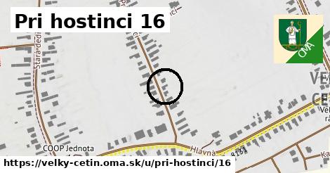 Pri hostinci 16, Veľký Cetín