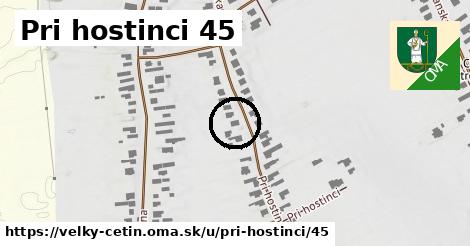 Pri hostinci 45, Veľký Cetín