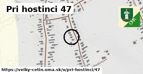 Pri hostinci 47, Veľký Cetín