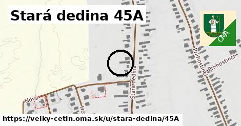 Stará dedina 45A, Veľký Cetín