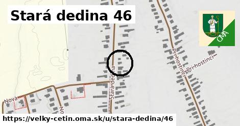 Stará dedina 46, Veľký Cetín