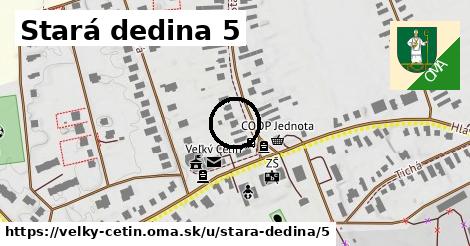 Stará dedina 5, Veľký Cetín