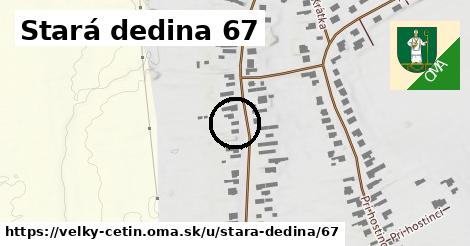 Stará dedina 67, Veľký Cetín