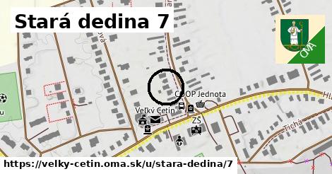 Stará dedina 7, Veľký Cetín