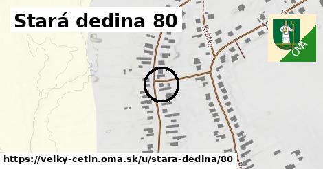 Stará dedina 80, Veľký Cetín