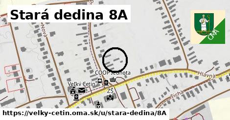 Stará dedina 8A, Veľký Cetín