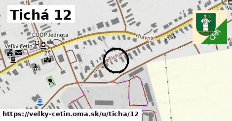Tichá 12, Veľký Cetín