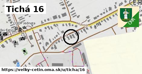 Tichá 16, Veľký Cetín