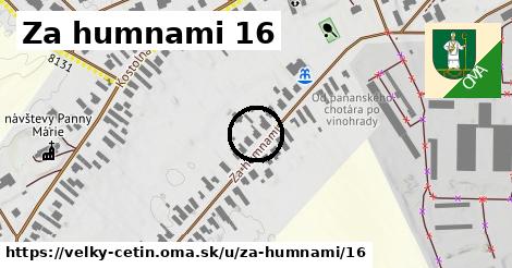 Za humnami 16, Veľký Cetín