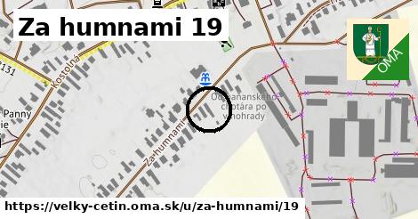 Za humnami 19, Veľký Cetín