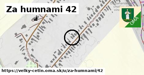 Za humnami 42, Veľký Cetín