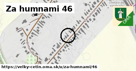 Za humnami 46, Veľký Cetín