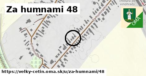 Za humnami 48, Veľký Cetín