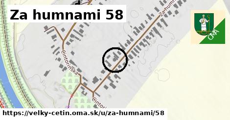 Za humnami 58, Veľký Cetín