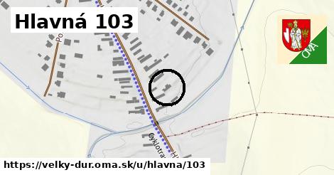 Hlavná 103, Veľký Ďur