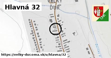 Hlavná 32, Veľký Ďur