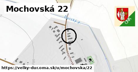 Mochovská 22, Veľký Ďur