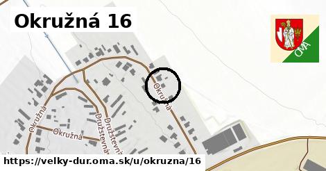 Okružná 16, Veľký Ďur