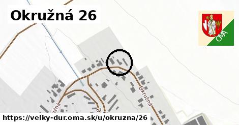 Okružná 26, Veľký Ďur