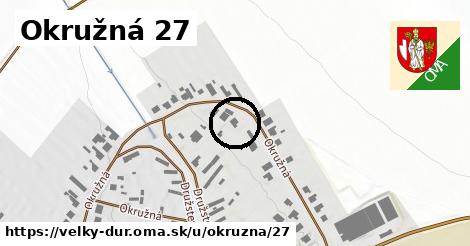 Okružná 27, Veľký Ďur