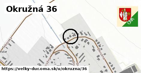 Okružná 36, Veľký Ďur