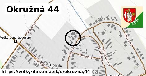 Okružná 44, Veľký Ďur