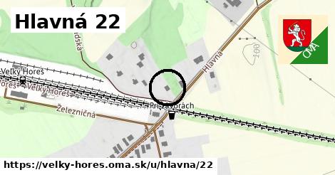 Hlavná 22, Veľký Horeš
